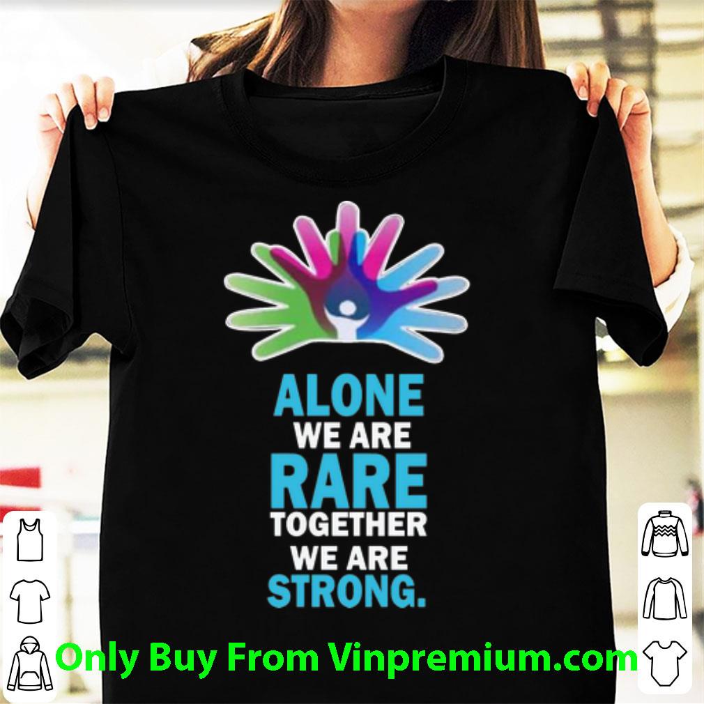 Original Alone We Are Rare Together We Are Strong shirt