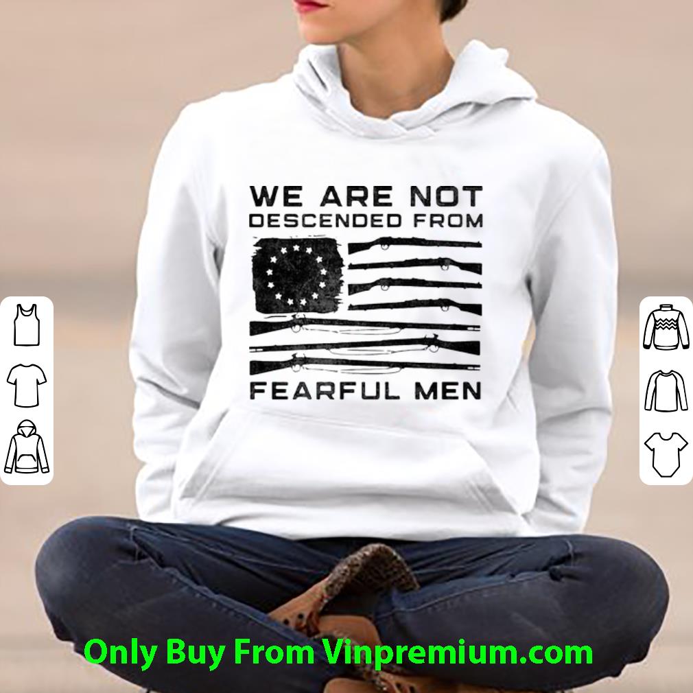 ba35233b great we are not descended from fearful men betsy ross flag shirt 4 - Great We Are Not Descended From Fearful Men Betsy Ross Flag shirt