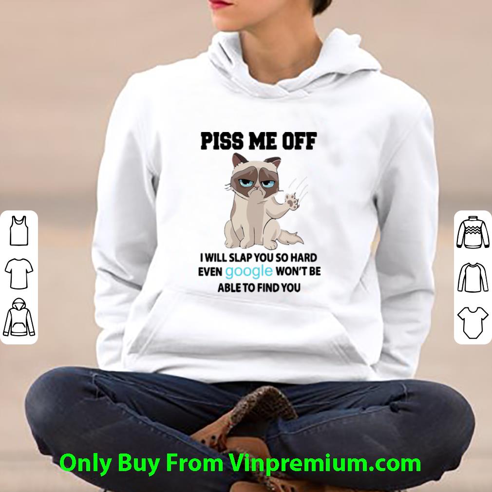 cb06d9ef top grumpy cat piss me off i will slap you so hard shirt 4 - Top Grumpy Cat Piss Me Off I Will Slap You So Hard shirt
