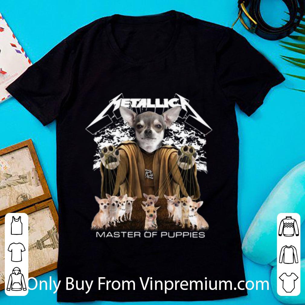 Great Chihuahuas Metallica Master Of Puppies Dog Lovers shirt