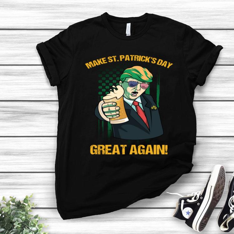 Donald Trump Saint Patricks Make Pattys Day Great 2020 Shirt