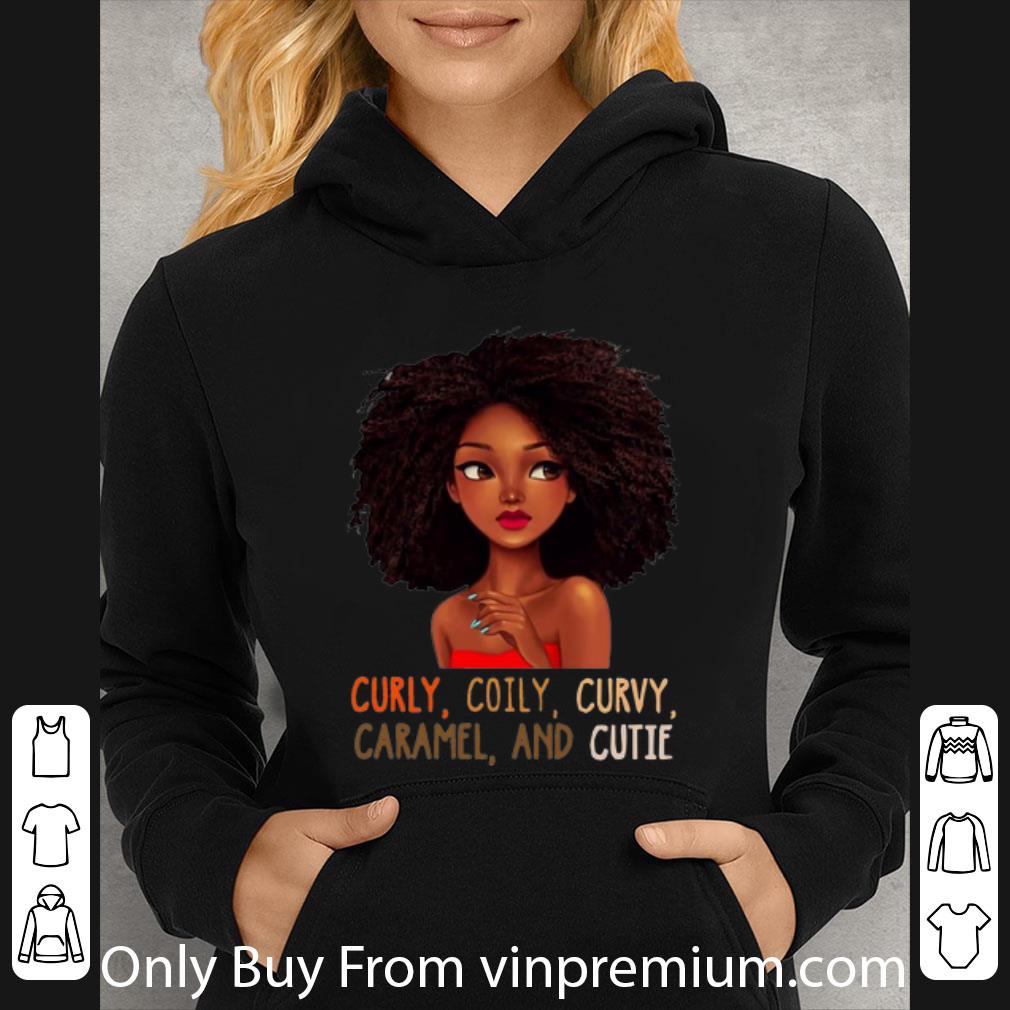 013e18c6 awesome black girl curly coily curvy caramel and cutie shirt 4 - Awesome Black Girl Curly Coily Curvy Caramel And Cutie shirt