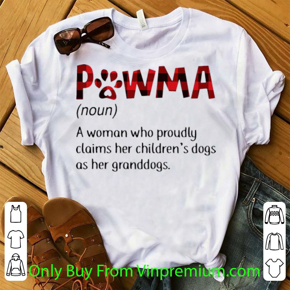 Official Pawma A Woman Who Proudle Claims Her Children's Dogs As Her Granddogs shirt