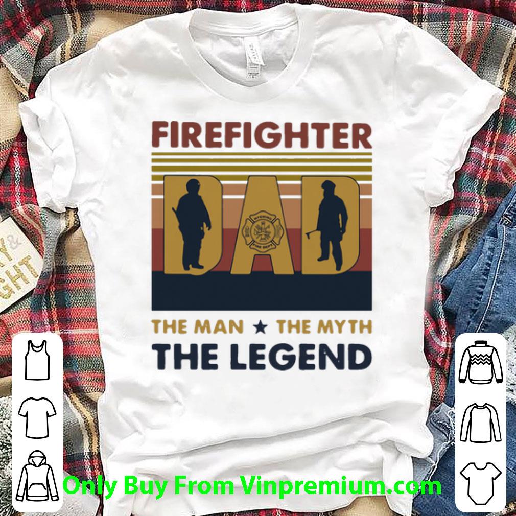 Great Vintage Firefighter Dad The Man The Myth The Legend shirt