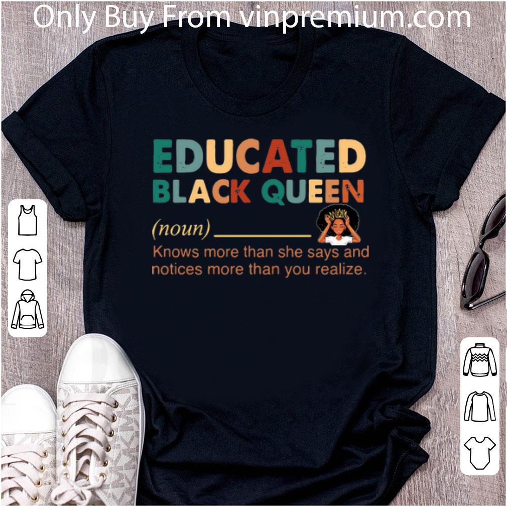 Nice Educated Black Queen Definition Knows More Than She Says shirt