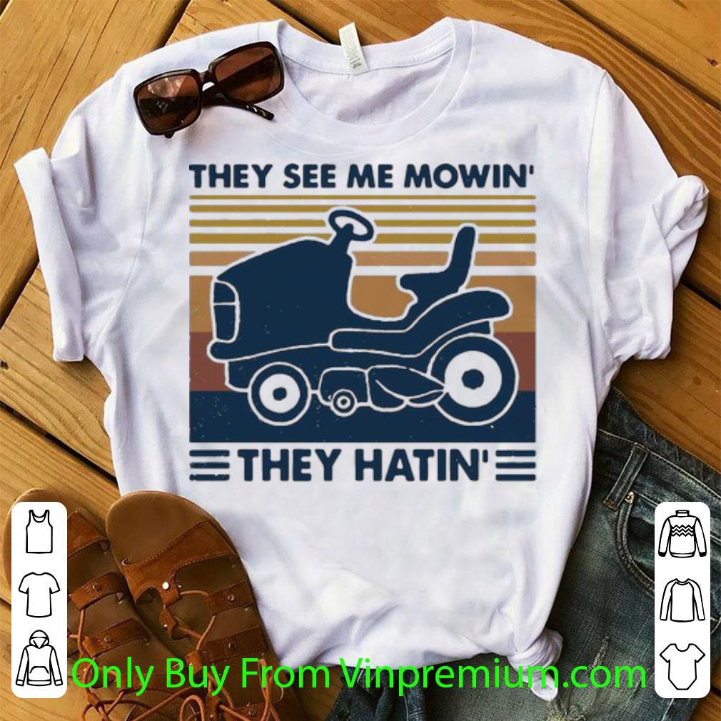 Awesome Vintage They See Me Mowin’ They Hatin’ shirt