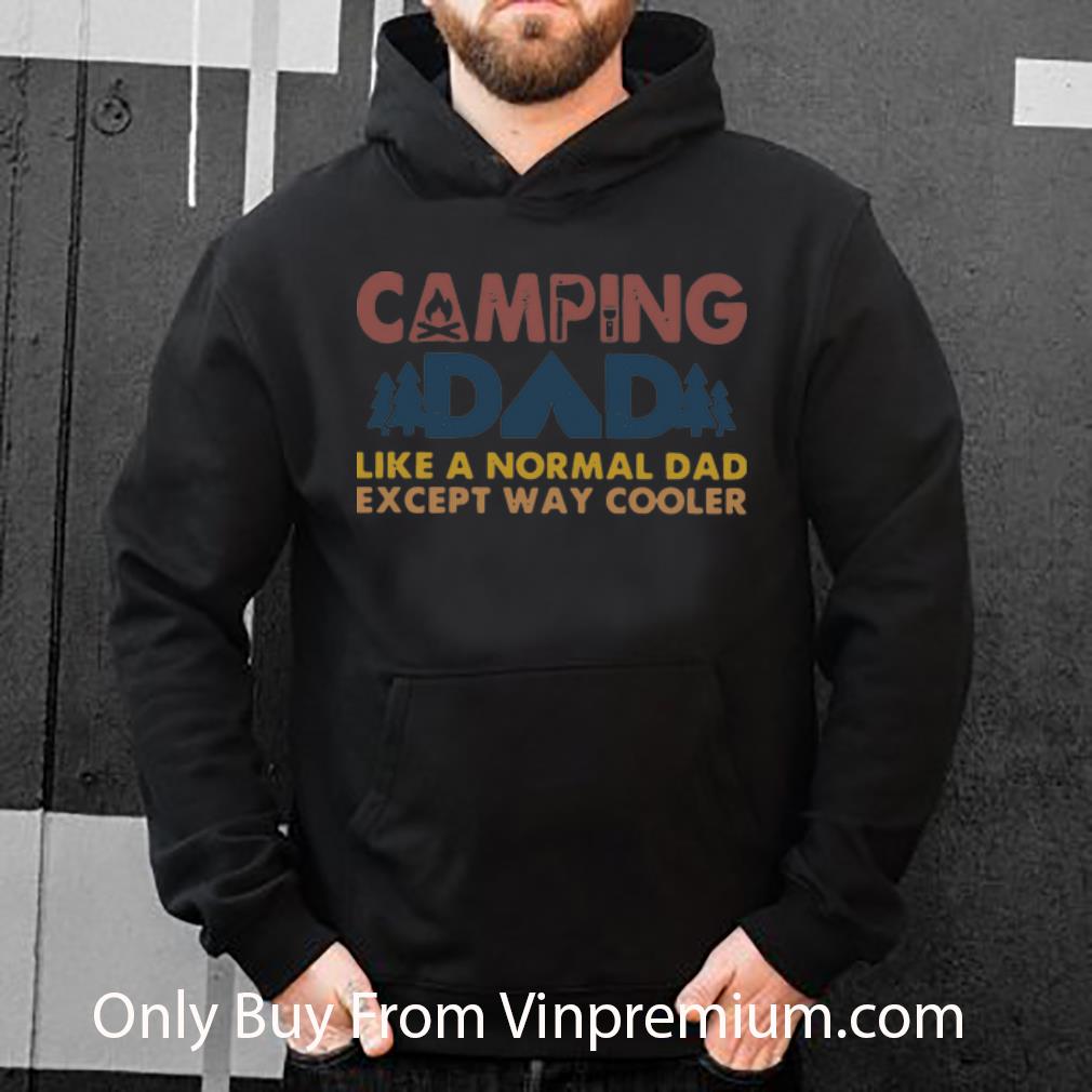1cdfc28e original camping dad like a normal dad except way cooler father s day shirt 4 - Original Camping Dad Like A Normal Dad Except Way Cooler Father's day shirt