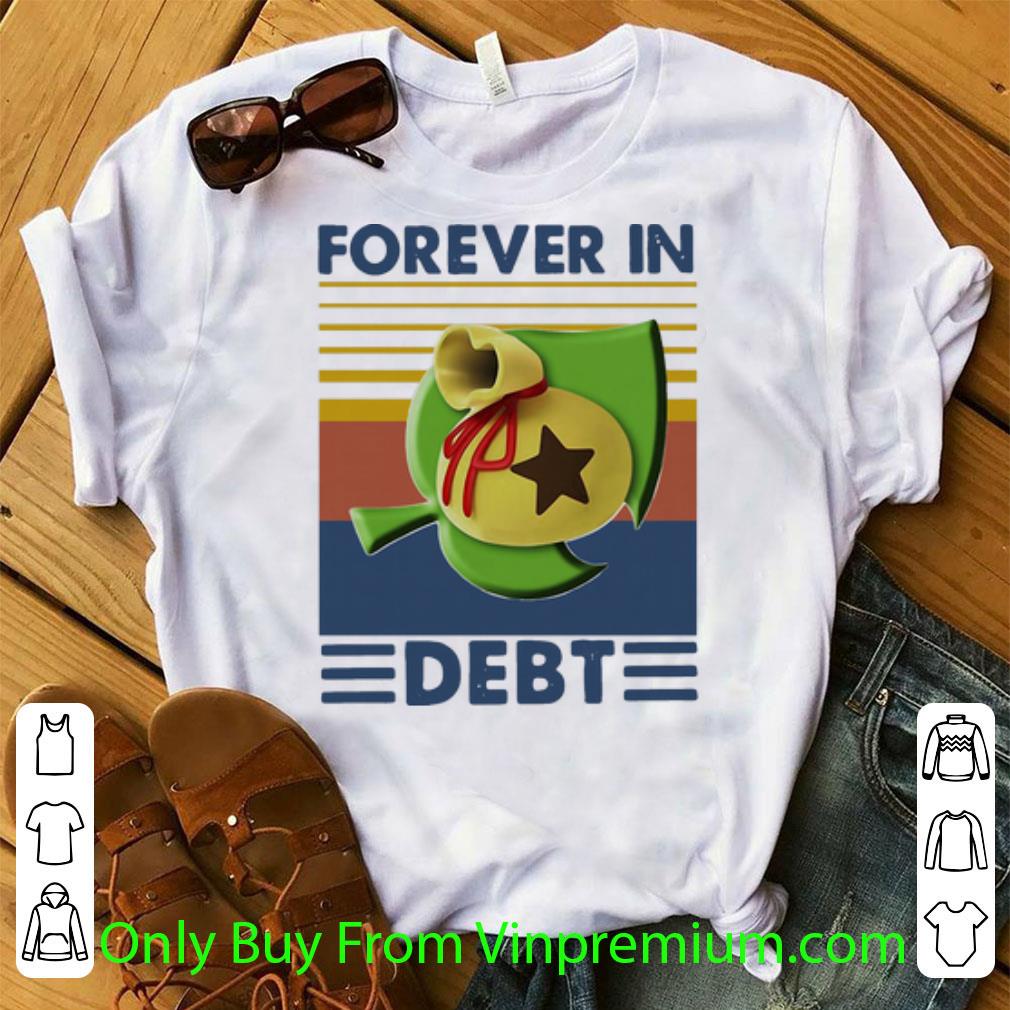 Pretty Vintage Game Forever In Debt shirt