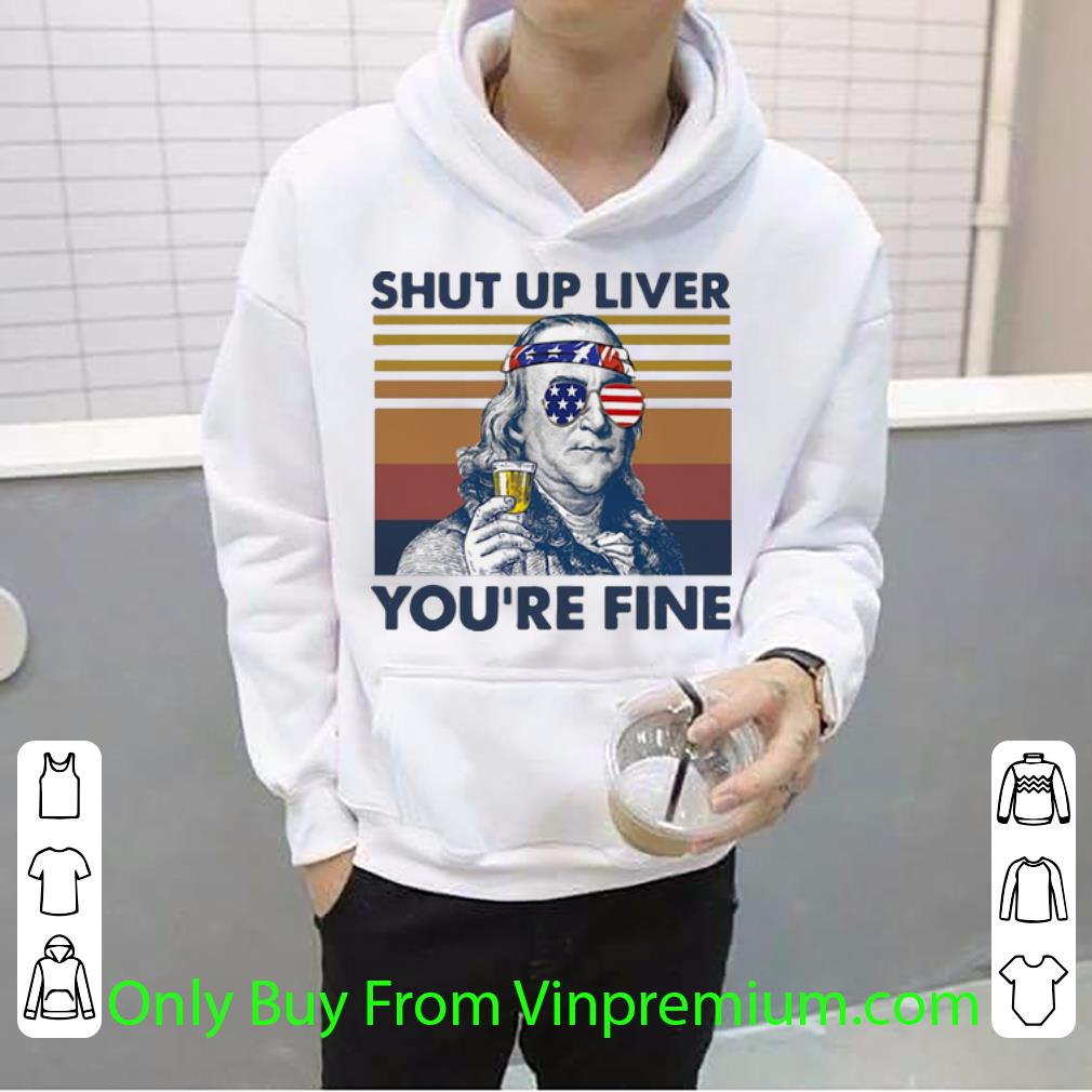 341293f2 hot vintage benjamin franklin drink shut up liver you re fine shirt 4 - Hot Vintage Benjamin Franklin Drink Shut Up Liver You're Fine shirt