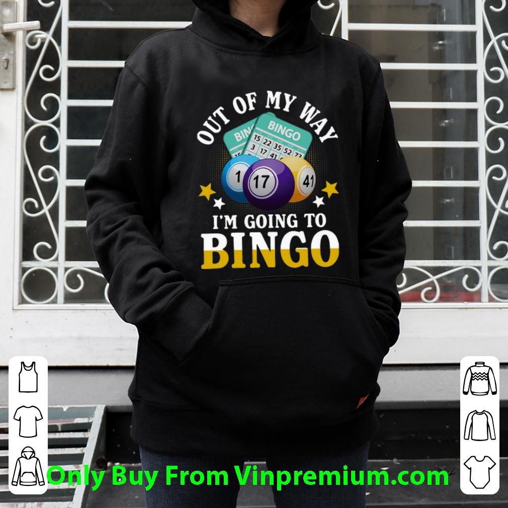 3f5d6203 official out of my way i m going to bingo shirt 4 - Official Out Of My Way I’m Going To Bingo shirt