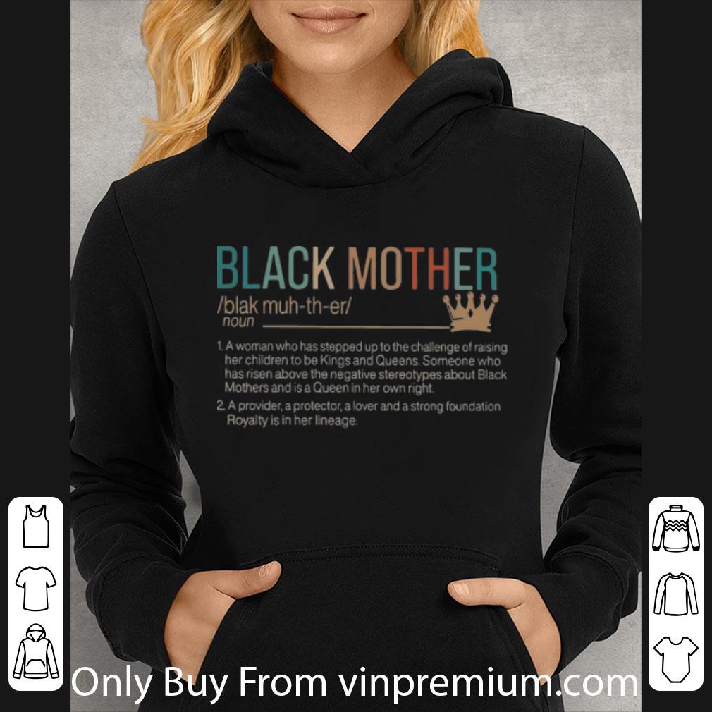 47e96516 pretty vintage black mother definition a man who has stepped up shirt 4 - Pretty Vintage Black Mother Definition A Man Who Has Stepped Up shirt