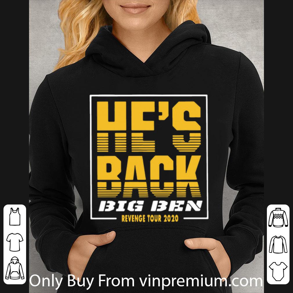 4ac2729d great he s back big ben revenge tour 2020 shirt 4 - Great He’s Back Big Ben Revenge Tour 2020 shirt