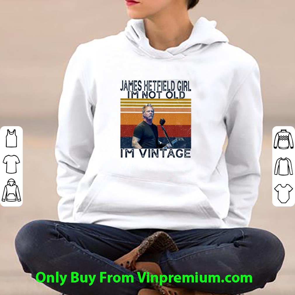 4c91d494 official vintage james alan hetfield girl i m not old i m vintage shirt 4 - Official Vintage James Alan Hetfield Girl I’m Not Old I’m Vintage shirt