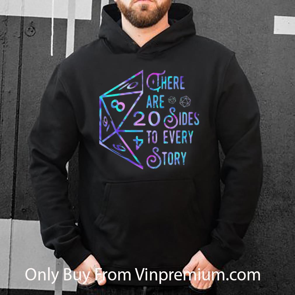 4f3b8ed5 top there are 20 sides to every story shirt 4 - Top There Are 20 Sides To Every Story shirt