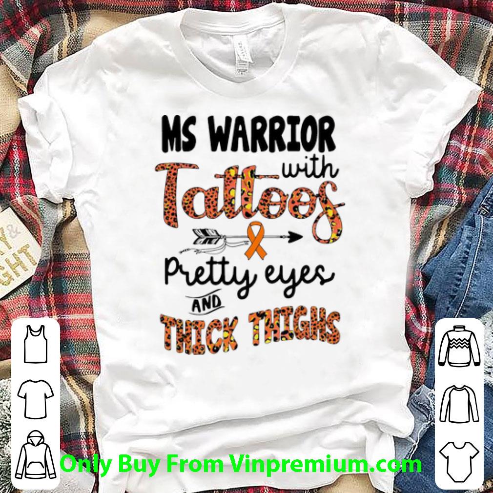 Pretty Ms Warrior With Tattoos Pretty Eyes And Thick Thighs shirt