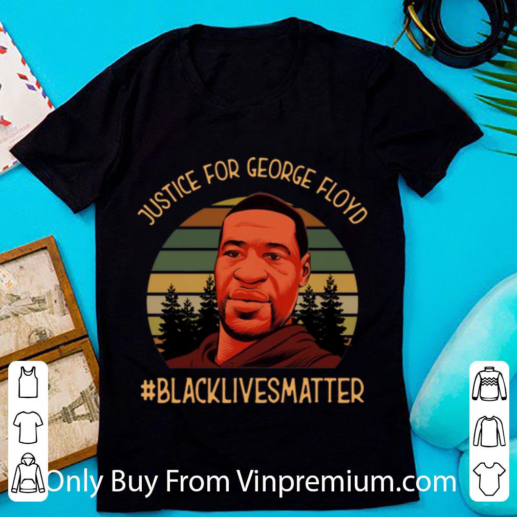 Pretty Vintage Justice For George Floyd #BlackLivesMatter shirt