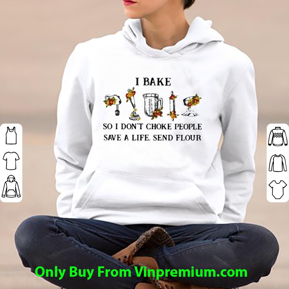 72834ad8 hot i bake so i don t choke people save a life send flour shirt 4 - Hot I Bake So I Don’t Choke People Save A Life Send Flour shirt