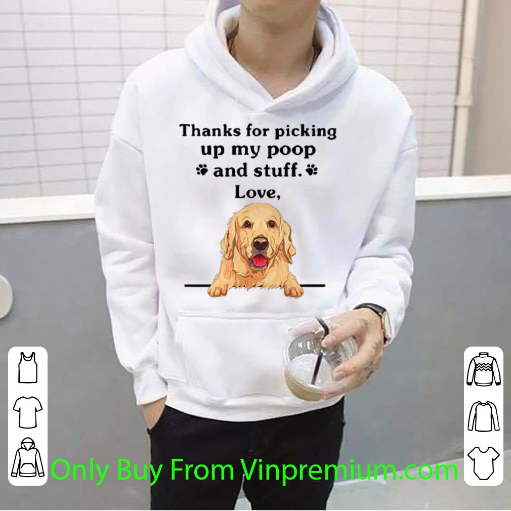 76508ed0 nice golden retriever thanks for picking up my poop and stuff love shirt 4 - Nice Golden Retriever Thanks For Picking Up My Poop And Stuff Love shirt