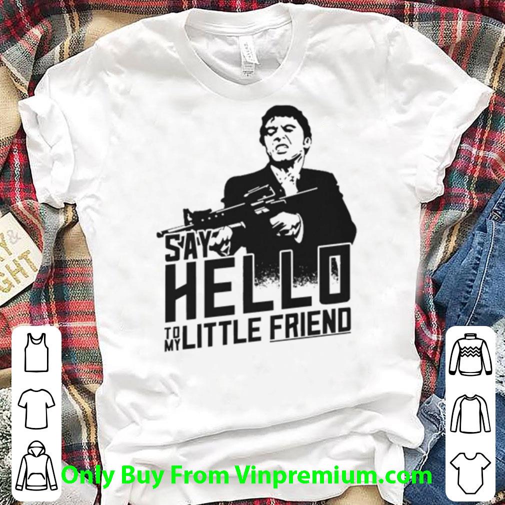 Top Scarface Tony Montana Say Hello To My Little Friend shirt