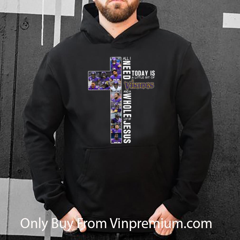 8134f1d0 premium all i need today is a little bit of vikings and whole lot of jesus shirt 4 - Premium All I Need Today Is A Little Bit Of Vikings And Whole Lot Of Jesus shirt