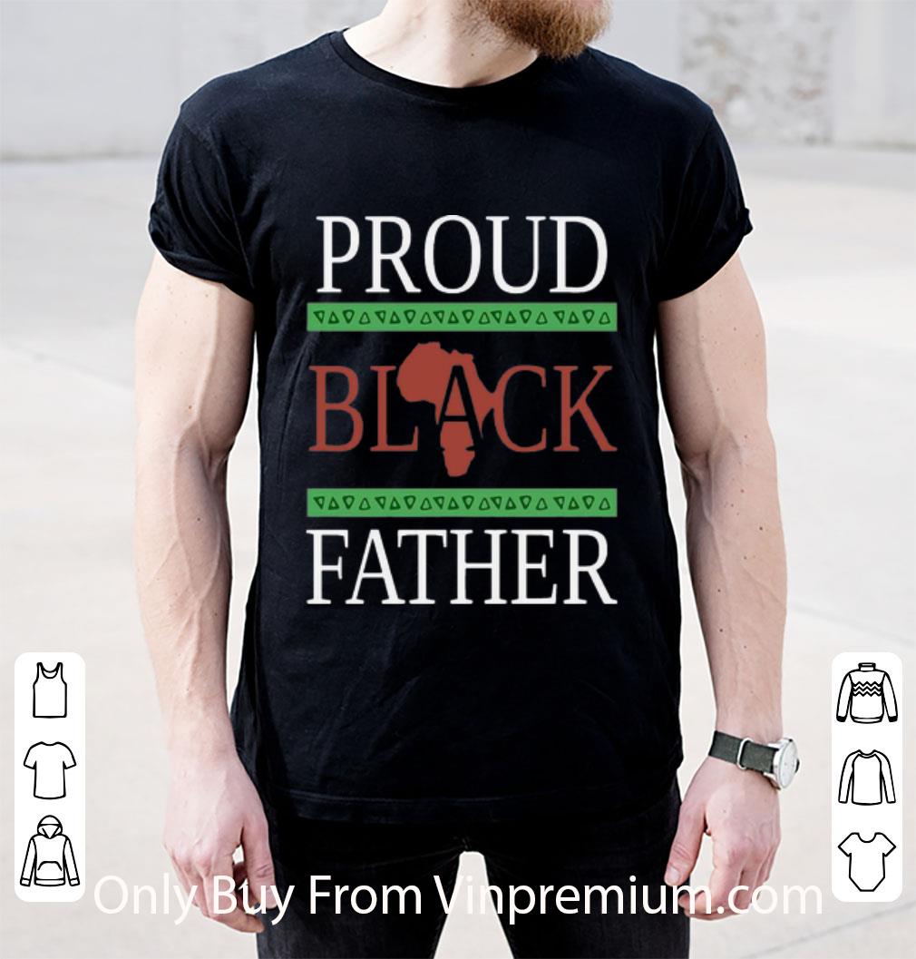 Original Proud Black Father Black Lives Matter shirt
