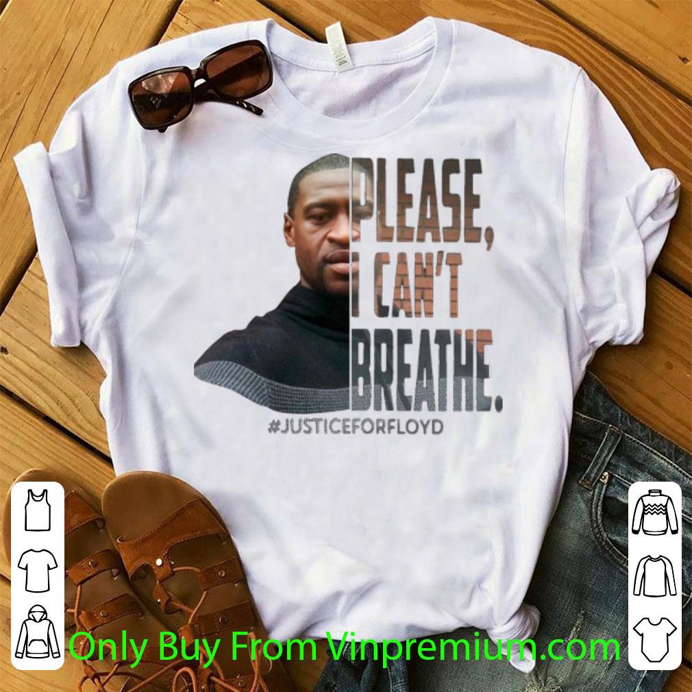 Awesome George Floyd Please I Can’t Breathe #JusticeForFloyd shirt