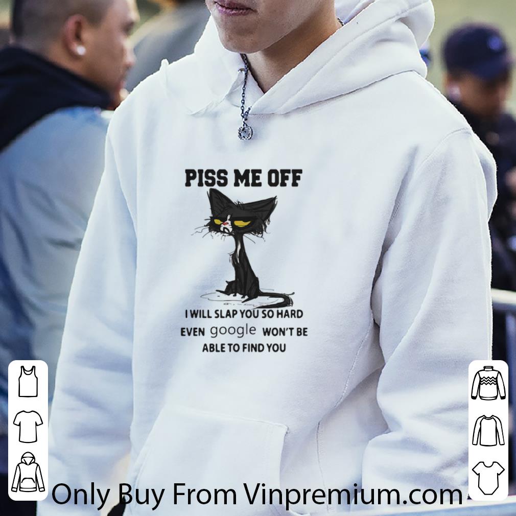 8acabaec official piss me off i will slap you so hard even google grumpy cat shirt 4 - Official Piss Me Off I Will Slap You So Hard Even Google Grumpy Cat shirt