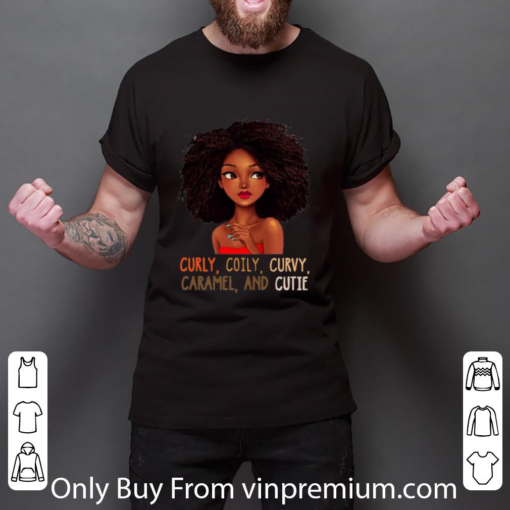 Awesome Black Girl Curly Coily Curvy Caramel And Cutie shirt