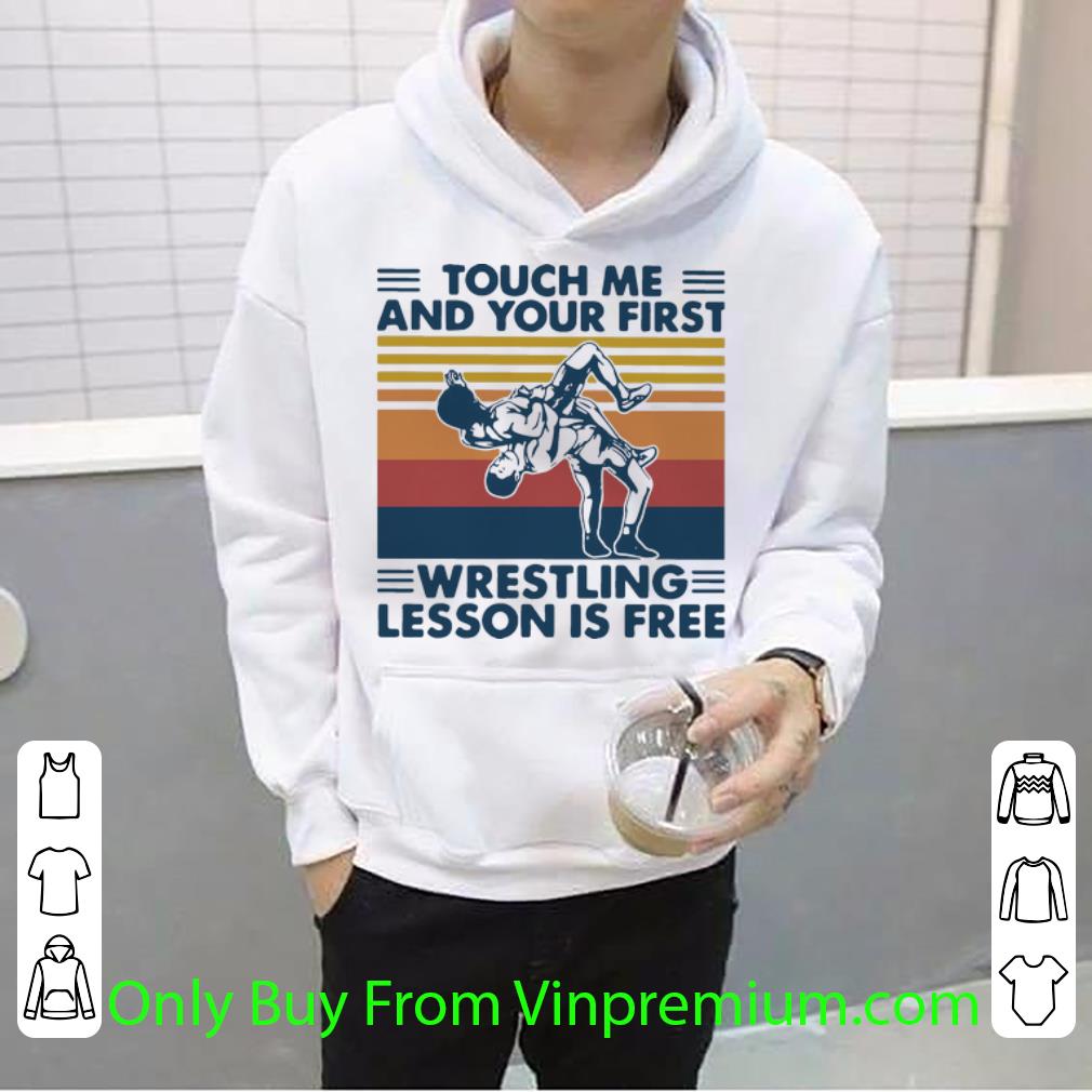 99adf03d top vintage touch me and your first wrestling lesson is free shirt 4 - Top Vintage Touch Me And Your First Wrestling Lesson Is Free shirt