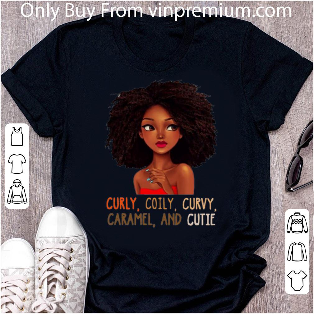 Awesome Black Girl Curly Coily Curvy Caramel And Cutie shirt