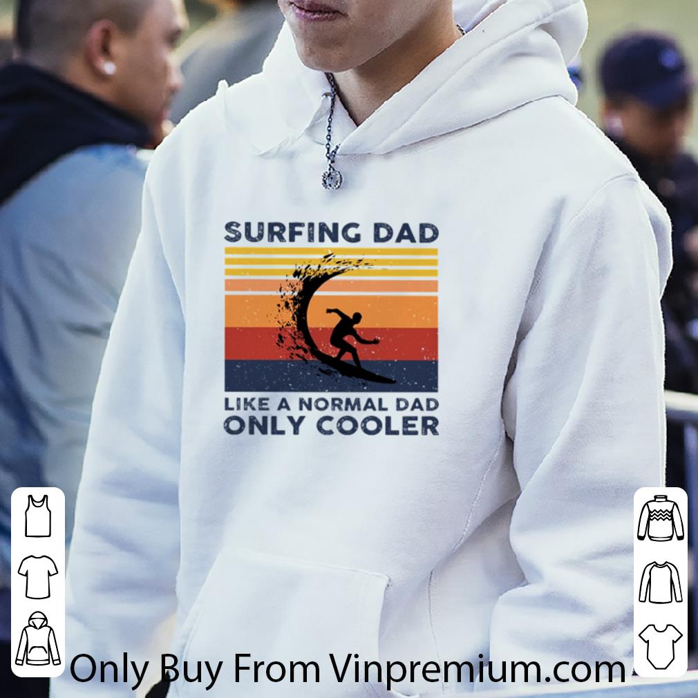 aa7f3e9a original vintage surfing dad like a normal dad only cooler shirt 4 - Original Vintage Surfing Dad Like A Normal Dad Only Cooler shirt