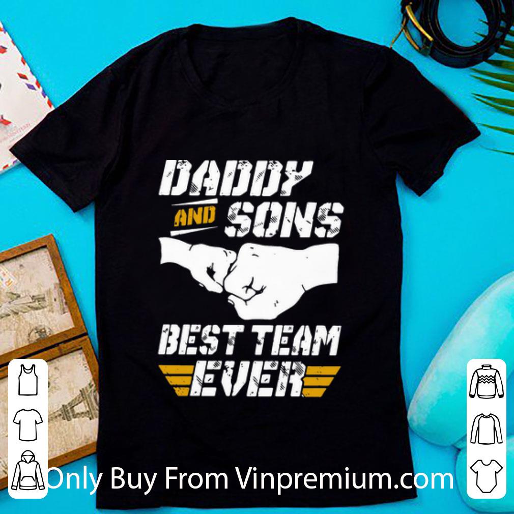 Pretty Daddy And Sons Best Team Ever Father's Day shirt