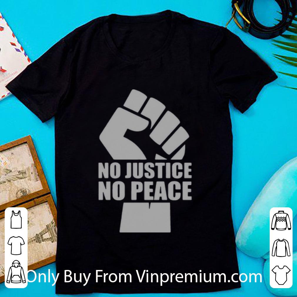 Awesome No Justice No Peace Black Lives Matter Strong Black shirt