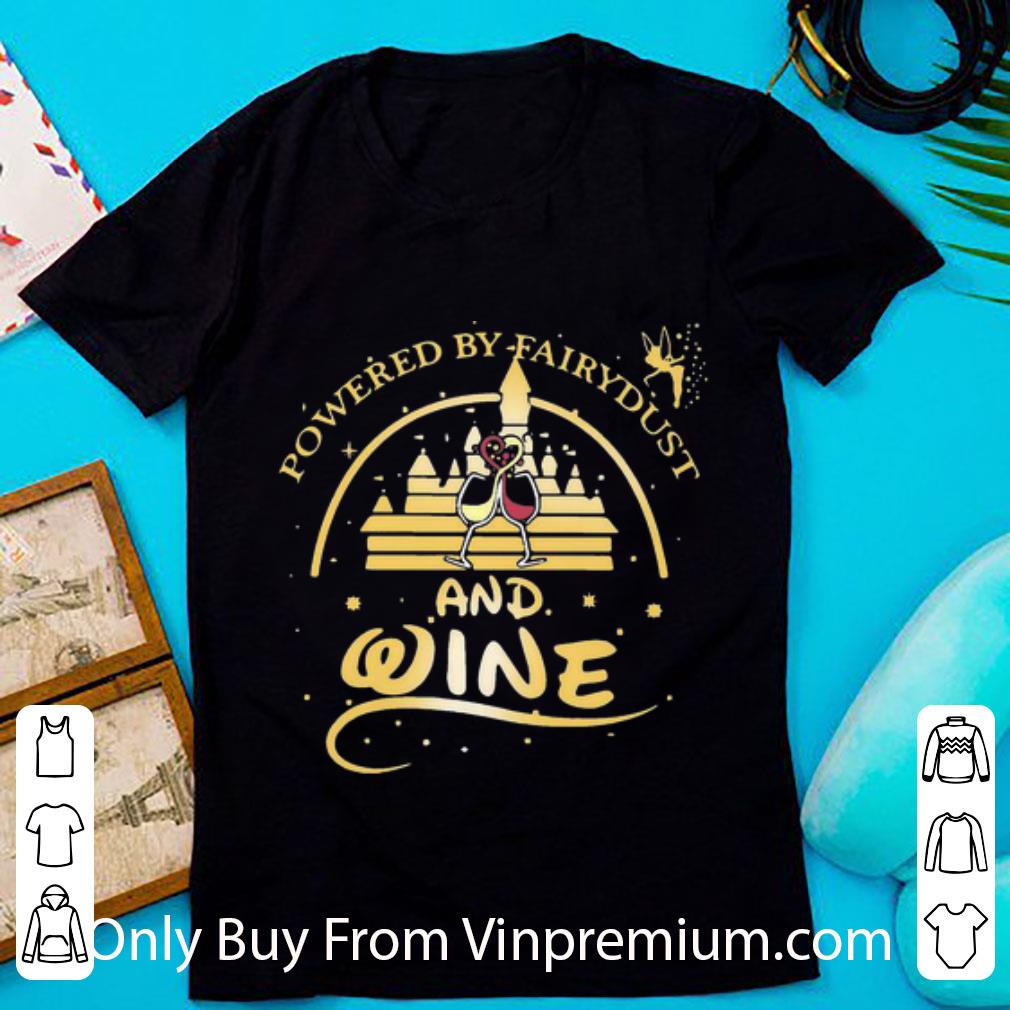 Hot Cinderella Castle powered By Fairydust And Wine Walt Disney shirt