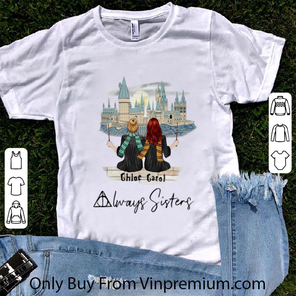 Nice Harry Poster Howard Chloe Carol Always Sisters shirt