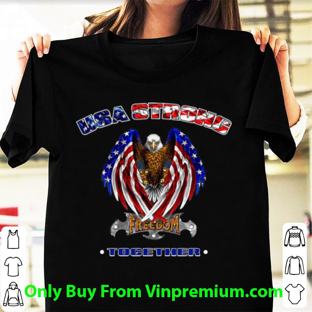Original USA Strong Freedom Together Eagle American Flag shirt