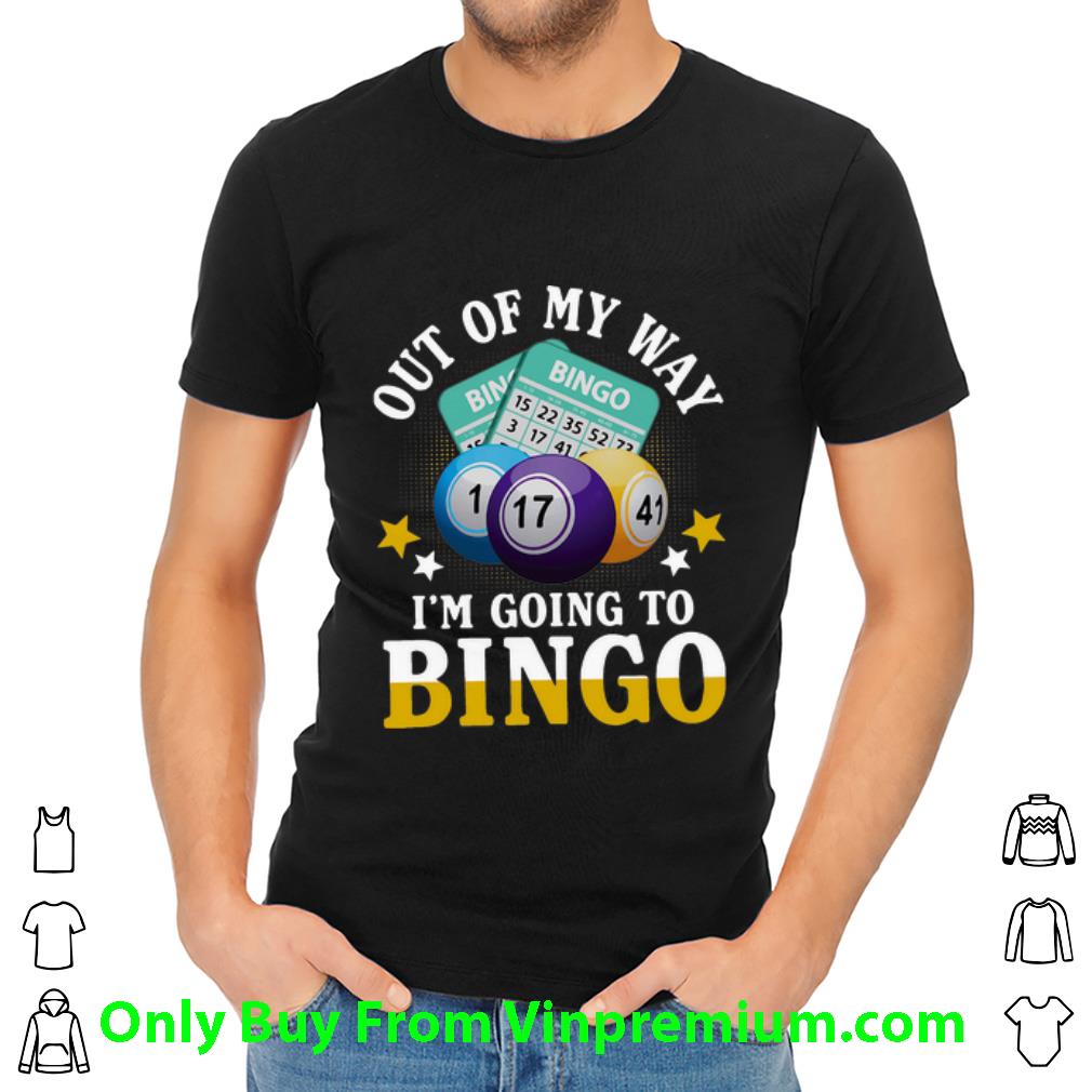 Official Out Of My Way I’m Going To Bingo shirt