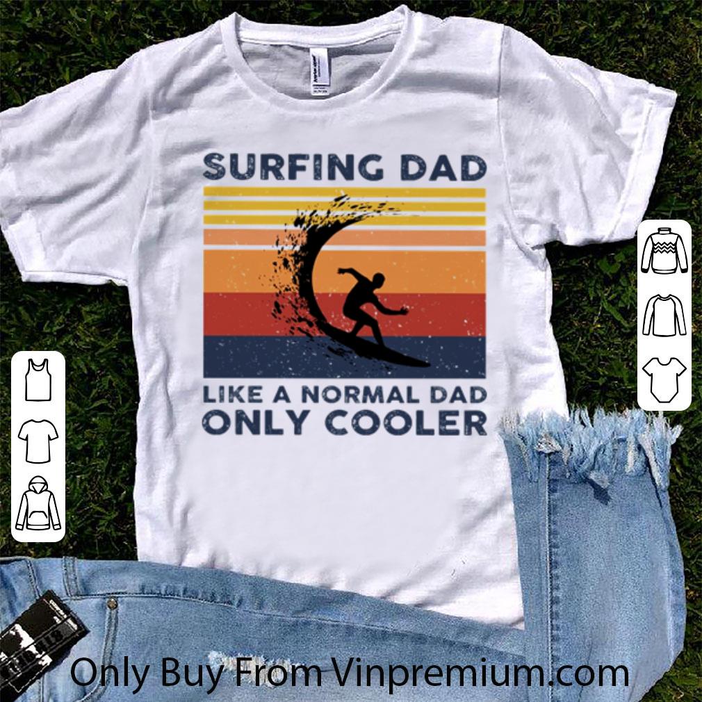 Original Vintage Surfing Dad Like A Normal Dad Only Cooler shirt