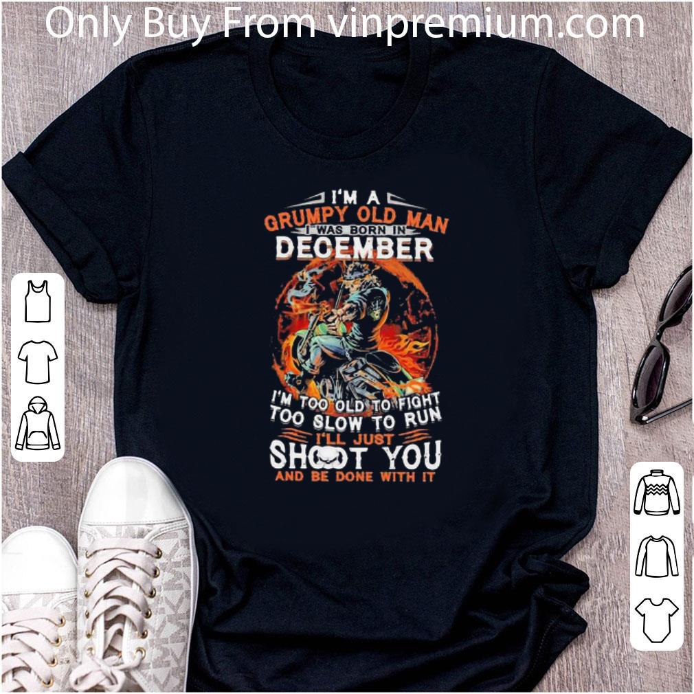 Pretty I’m A Grumpy Old Man I Was Born In December Skull shirt