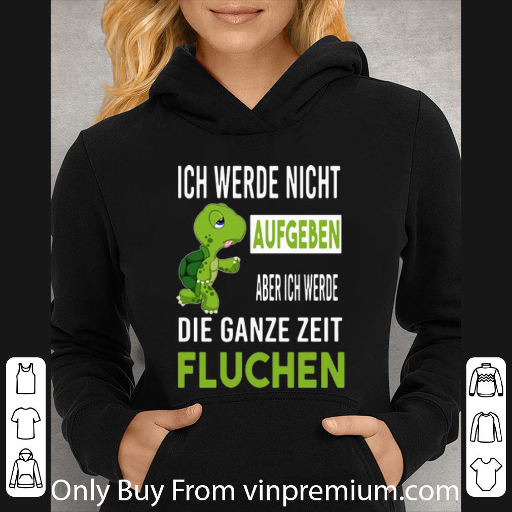 dfffc047 hot ich werde nicht aufgeben aber ich werde die ganze zeit fluchen shirt 4 - Hot Ich Werde Nicht Aufgeben Aber Ich Werde Die Ganze Zeit Fluchen shirt