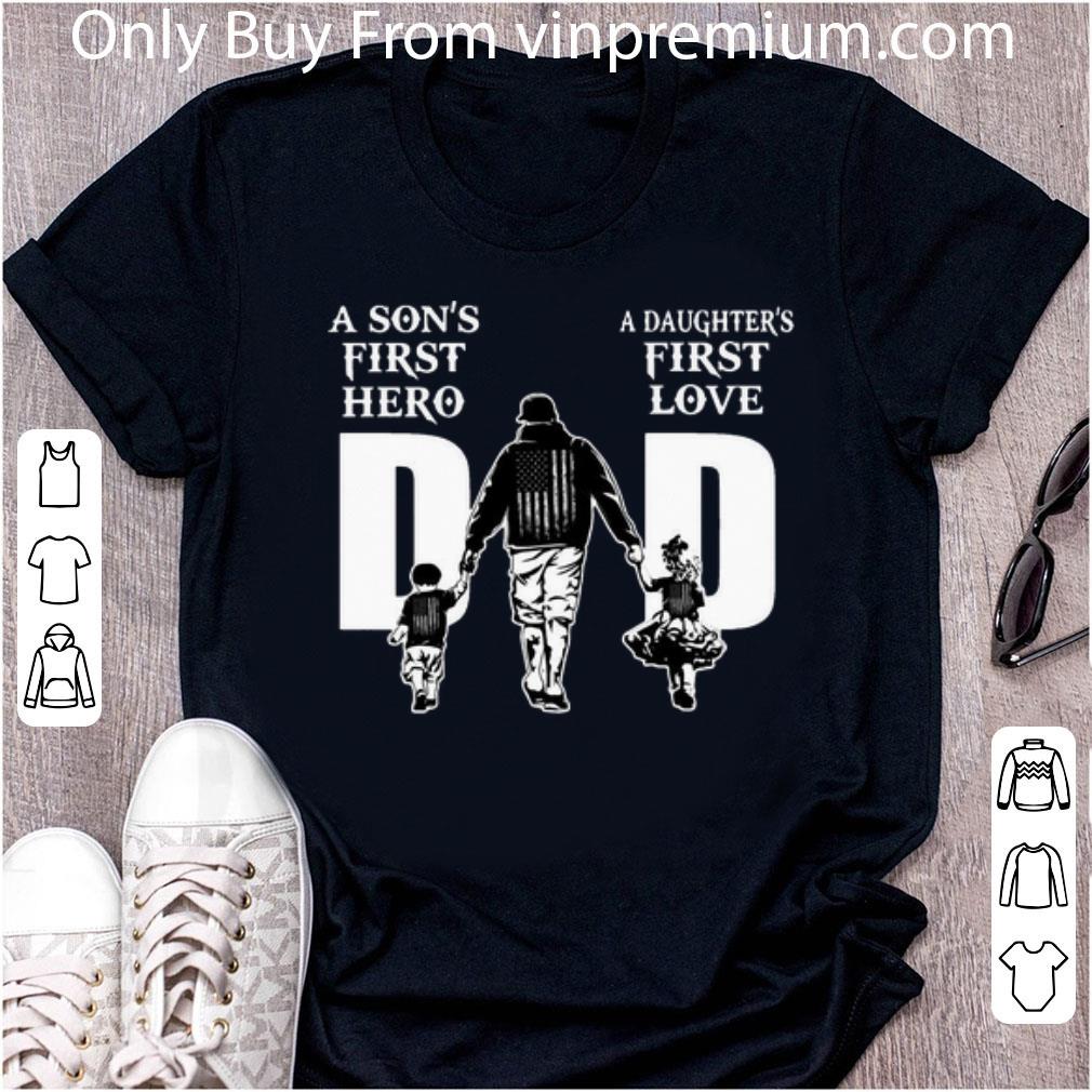 Nice Dad A Son's First Hero A Daughter's First Love American Flag shirt