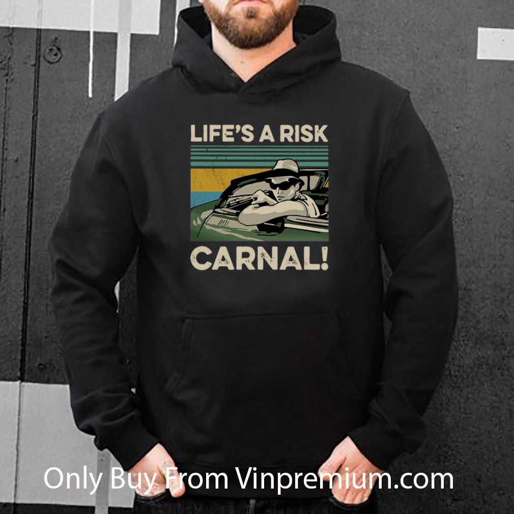 06d7276e premium life s a risk carnal vintage shirt 4 - Premium Life’s A Risk Carnal Vintage shirt