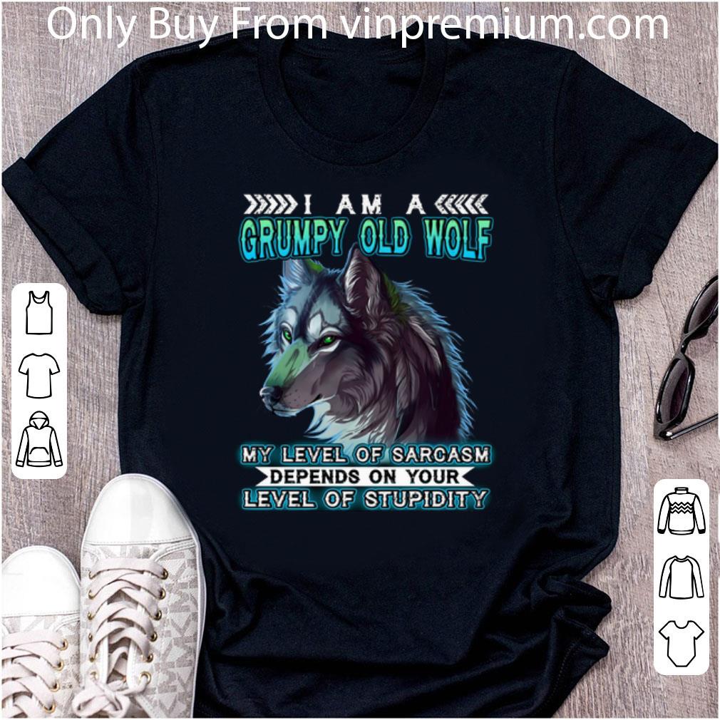 Pretty I Am A Grumpy Old Wolf My Level Of Sarcasm Depends On Your Level shirt