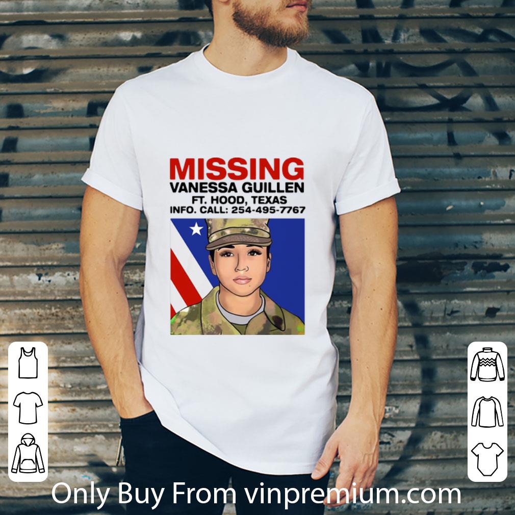Nice Missing Vanessa Guillen Fort Hood Texas shirt