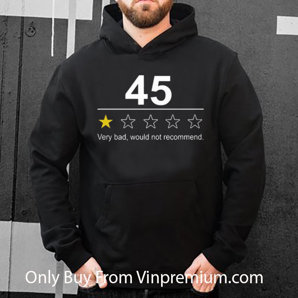 50ef131a pretty 45 very bad would not recommend shirt 4 - Pretty 45 Very Bad Would Not Recommend shirt