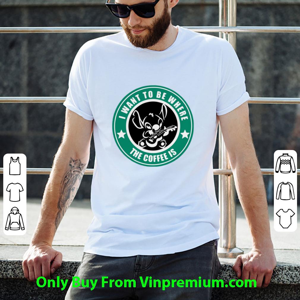 Official I Want To Be Where The Coffee Is Stitch shirt