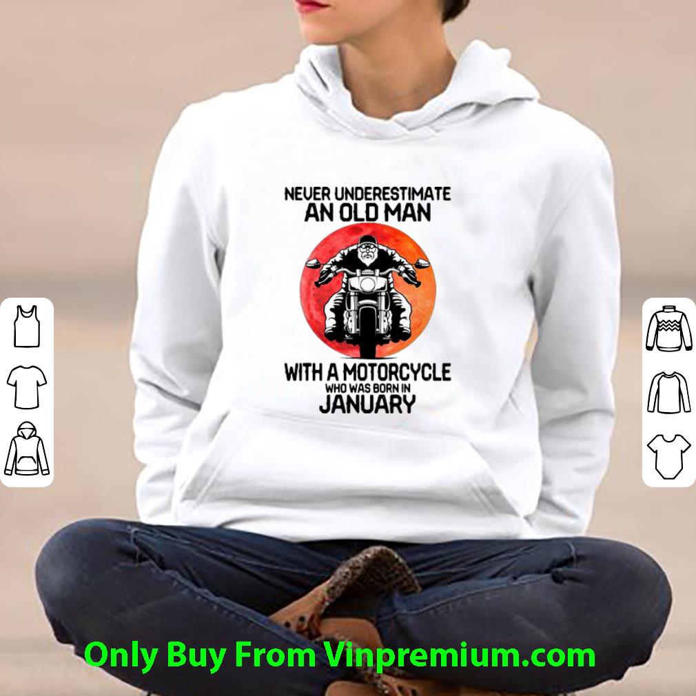 701c1840 pretty never underestimate an old man with a motorcycle who was born in january shirt 4 - Pretty Never Underestimate An Old Man With A Motorcycle Who Was Born In January shirt