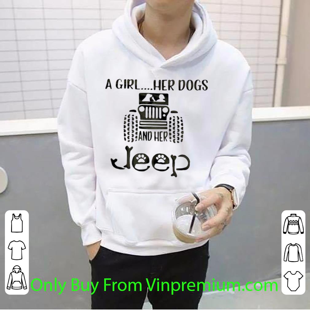 76f40283 great a girl her dogs and her jeep shirt 4 - Great A Girl Her Dogs And Her Jeep shirt