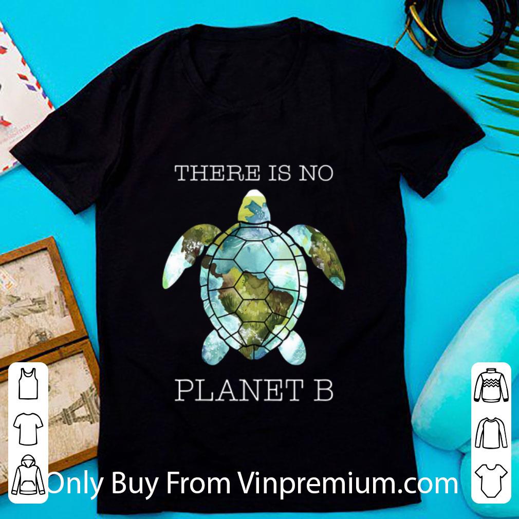 Official Turtle There Is No Planet B Earth shirt