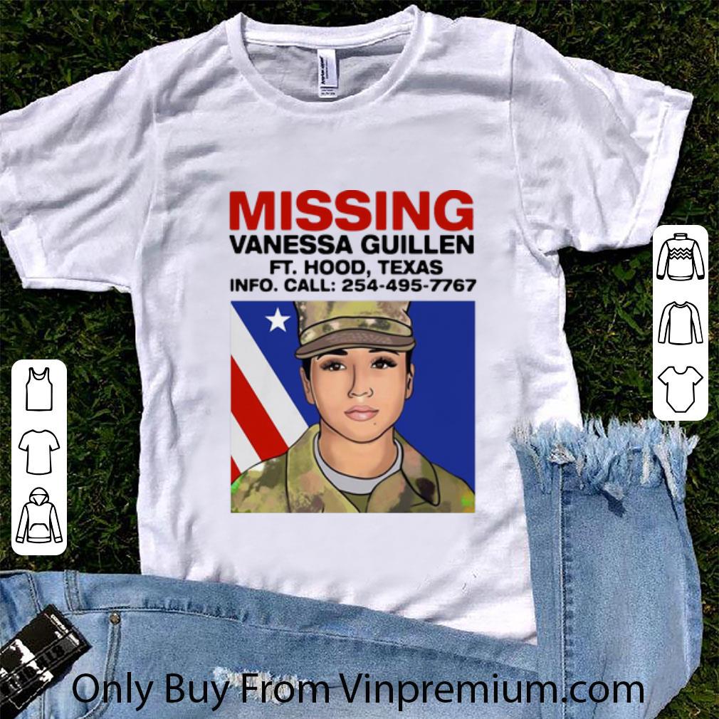 Nice Missing Vanessa Guillen Fort Hood Texas shirt